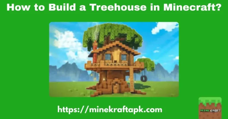 How to build a treehouse in Minecraft?
